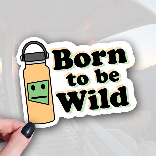 born to be wild sticker