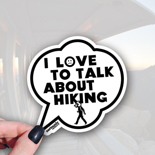 I love to talk about hiking sticker