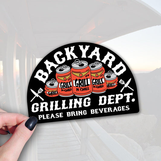 Backyard Grilling Dept. Please Bring Beverages - BBQ Vinyl Waterproof Sticker - Barbecue Gifts - Grilling Accessories