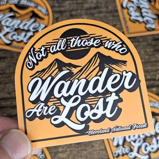 Not All Those Who Wander Are Lost - Cleveland National Forest sticker-Cute Adventure Sticker - Waterproof Vinyl Decal