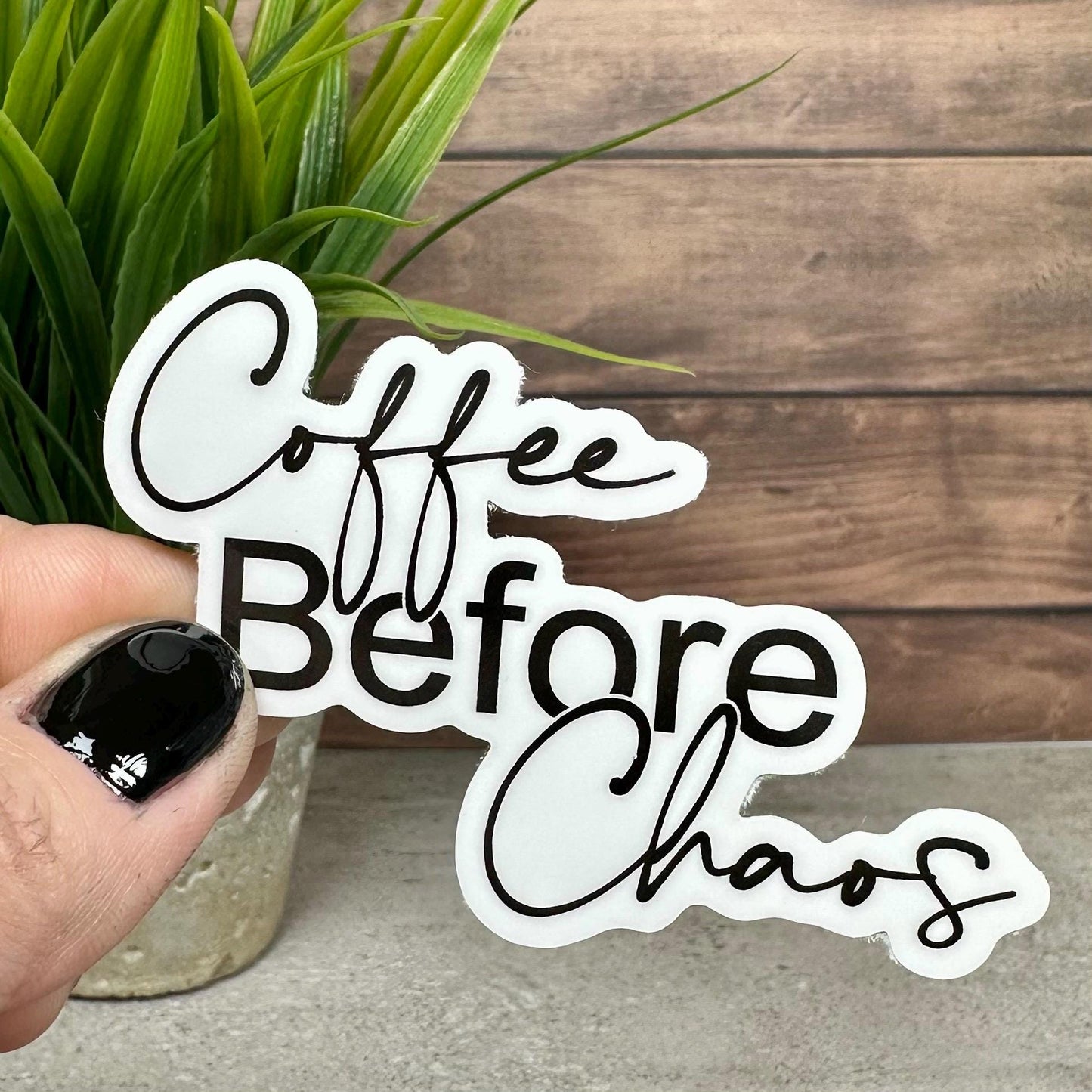 Coffee Before Chaos Sticker: Waterproof Vinyl Decal (3in x 2in)