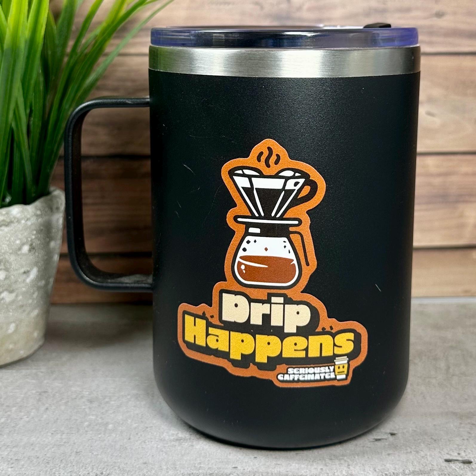 Coffee Lover Sticker: Drip Happens Quote - Waterproof Vinyl 3"