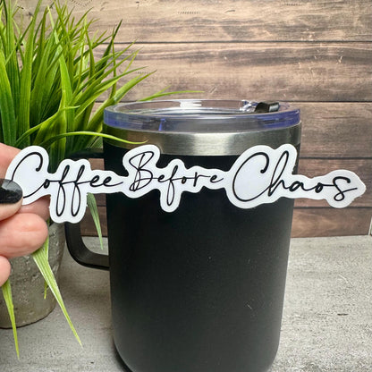 Coffee Before Chaos Sticker - Waterproof Vinyl, 3.5in x 0.7in