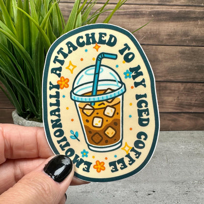 Emotionally Attached to my Iced Coffee, Adult Humor Vinyl Sticker, (3.5x 2.5in Waterproof)