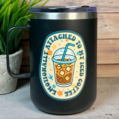 Emotionally Attached to my Iced Coffee, Adult Humor Vinyl Sticker, (3.5x 2.5in Waterproof)