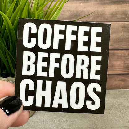 Coffee Before Chaos Sticker, Black and White Design [Waterproof Vinyl, 2.5"]