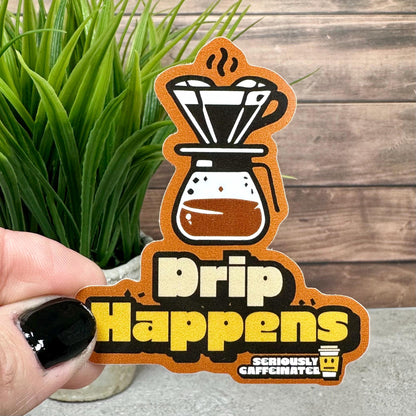 Coffee Lover Sticker: Drip Happens Quote - Waterproof Vinyl 3"