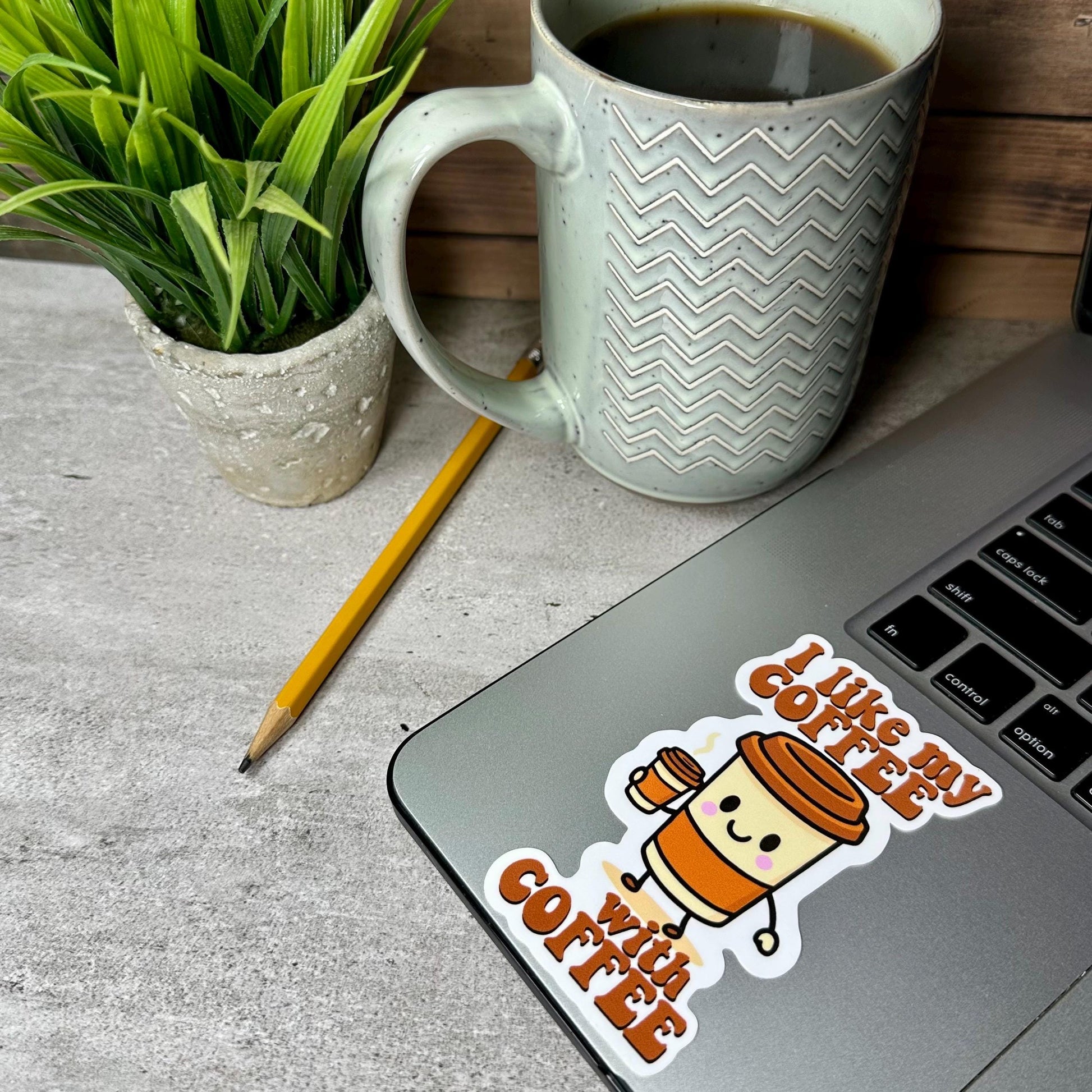 Funny Coffee Quote Sticker: I like my Coffee with coffee, Vinyl Decal, 4in x 2in, Waterproof