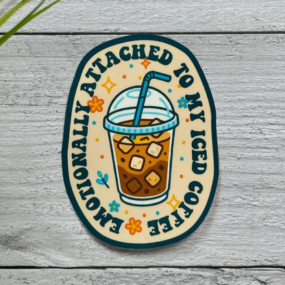 Emotionally Attached to my Iced Coffee, Adult Humor Vinyl Sticker, (3.5x 2.5in Waterproof)