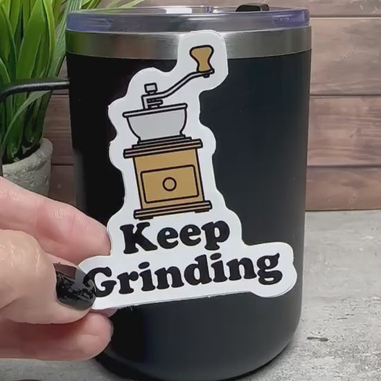 Coffee Grinder Sticker: Vintage Keep Grinding Design (Waterproof Vinyl 2.5x3in)