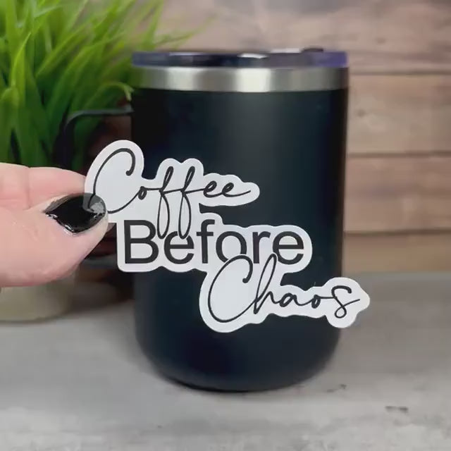 Coffee Before Chaos Sticker: Waterproof Vinyl Decal (3in x 2in)