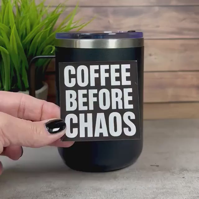 Coffee Before Chaos Sticker, Black and White Design [Waterproof Vinyl, 2.5"]