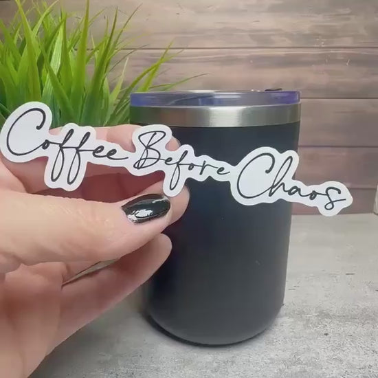 Coffee Before Chaos Sticker - Waterproof Vinyl, 3.5in x 0.7in