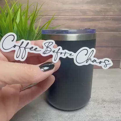 Coffee Before Chaos Sticker - Waterproof Vinyl, 3.5in x 0.7in