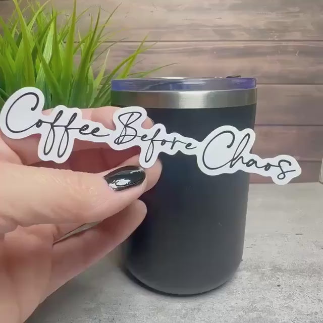 Coffee Before Chaos Sticker - Waterproof Vinyl, 3.5in x 0.7in