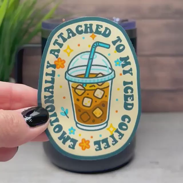 Emotionally Attached to my Iced Coffee, Adult Humor Vinyl Sticker,  (3.5x 2.5in Waterproof)
