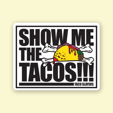 Show Me the Tacos!