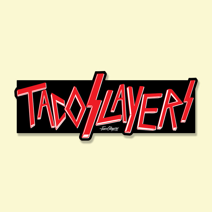 Taco Slayer Metal