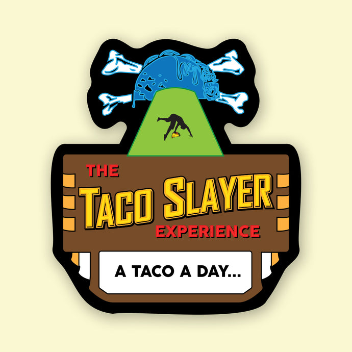 The TacoSlayer Experience